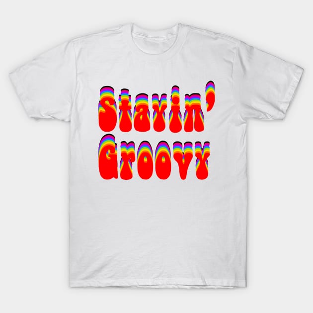 Stayin Groovy Word T-Shirt by KarwilbeDesigns